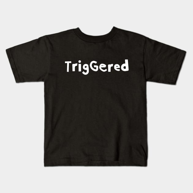 Minimal Triggered White Text Typography Kids T-Shirt by ellenhenryart